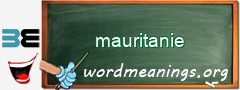 WordMeaning blackboard for mauritanie